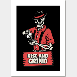 Rise and Grind Posters and Art